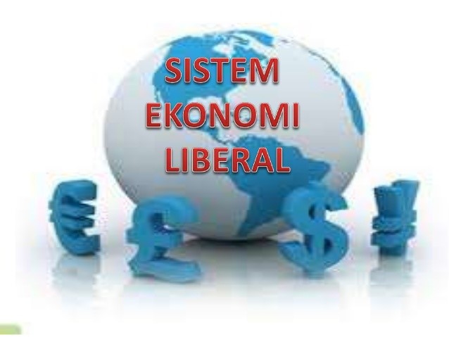 Pengertian Ekonomi Sistem Ekonomi Liberal